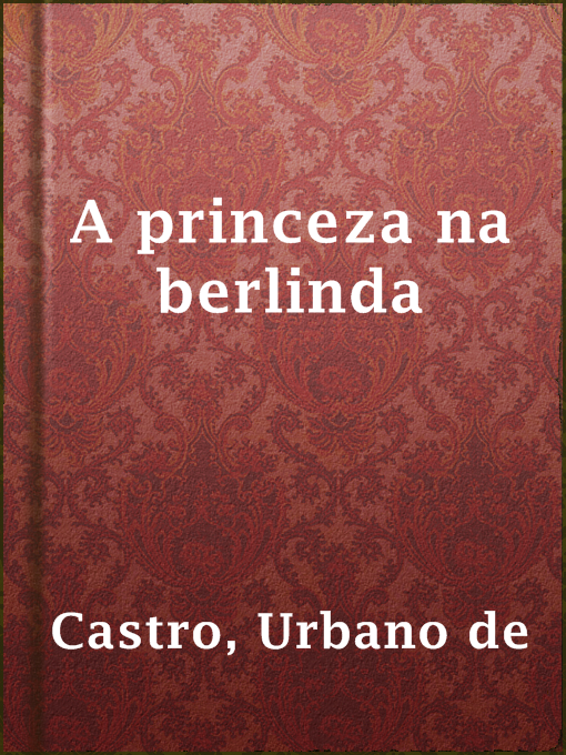 Title details for A princeza na berlinda by Urbano de Castro - Available